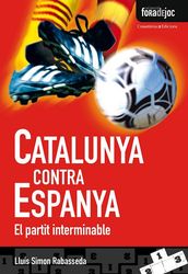 Catalunya contra Espanya. El partit interminable