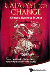 Catalyst For Change: Chinese Business In Asia