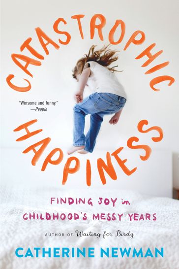 Catastrophic Happiness - Catherine Newman