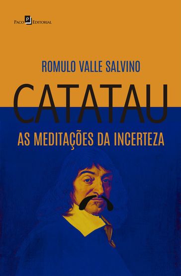 Catatau, as meditações da incerteza - Romulo Valle Salvino