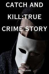 Catch And Kill:True Crime Story