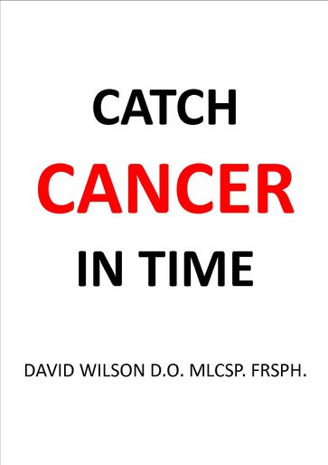 Catch Cancer in Time - David Wilson
