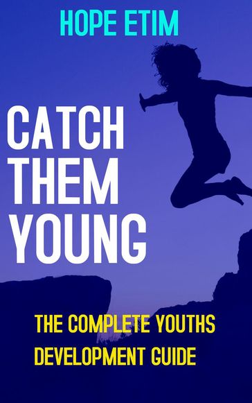 Catch Them Young - Hope Etim