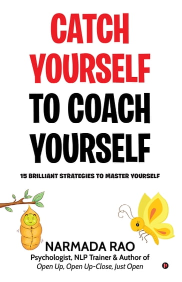 Catch Yourself To Coach Yourself - Narmada Rao