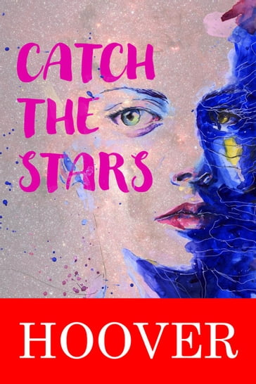 Catch the Stars : Novella - Hoover