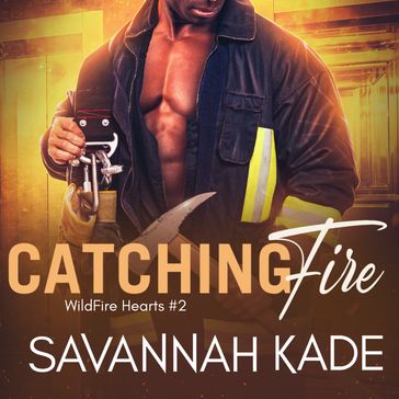 Catching Fire - Savannah Kade