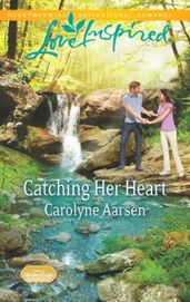 Catching Her Heart (Mills & Boon Love Inspired) (Home to Hartley Creek, Book 5)