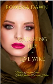 Catching Lily: Live Wire Crossover Series The Winstons & Perfect Halves