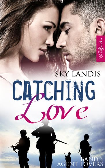 Catching Love: Agent Lovers Band 3 - Sky Landis