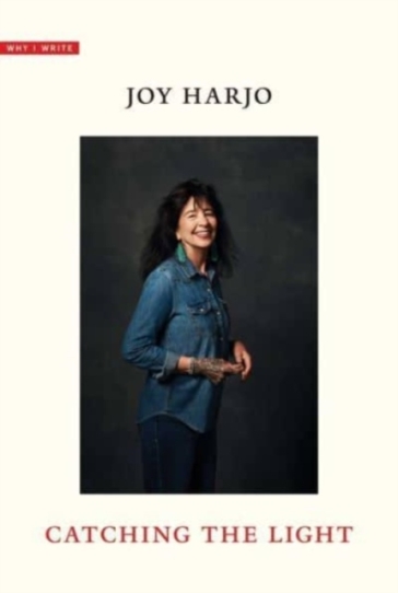Catching the Light - Joy Harjo