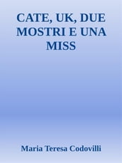 Cate, Uk, due mostri e una miss