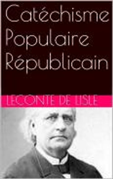 Catéchisme Populaire Républicain - Leconte de Lisle