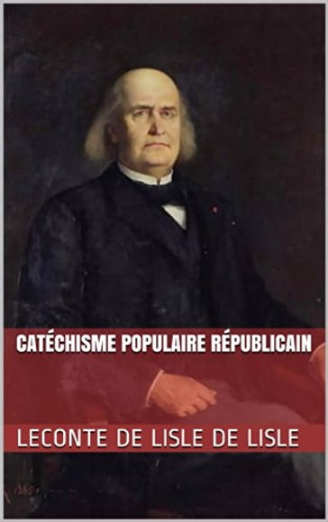 Catéchisme Populaire Républicain - Leconte de Lisle