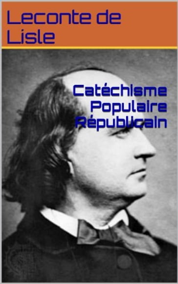 Catéchisme Populaire Républicain - Leconte de Lisle