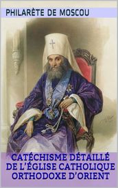 Catéchisme détaillé de l Église catholique orthodoxe d Orient