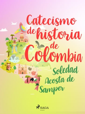 Catecismo de historia de Colombia - Acosta De Samper Soledad