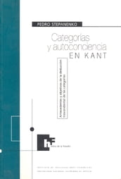 Categorías y autoconciencia en Kant. Antecedentes y objetivos de la deducción trascendental de las categorías