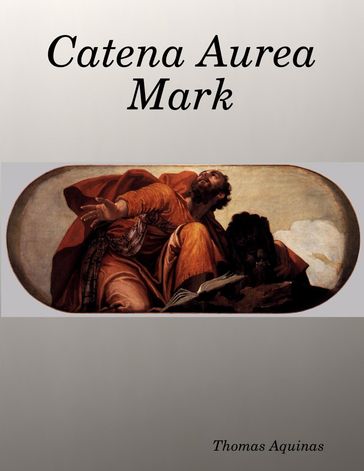 Catena Aurea Mark - Thomas Aquinas