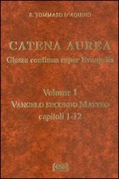 Catena aurea. Glossa continua super evangelia. Testo latino a fronte. 1: Vangelo secondo Matteo. Capitoli 1-2