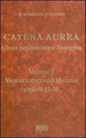 Catena aurea. Glossa continua super evangelia. Testo latino a fronte. 2: Vangelo secondo Matteo. Capitoli 13-28