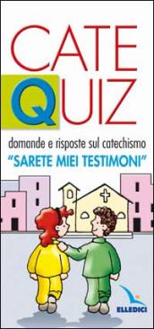 Catequiz. 3: Domande e risposte sul catechismo «Sarete miei testimoni»