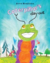 Caterpillar s Day Out