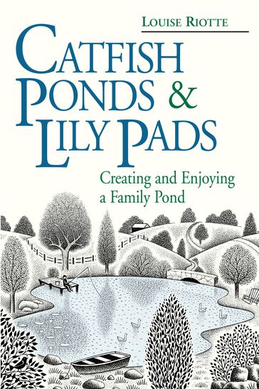 Catfish Ponds & Lily Pads - Louise Riotte