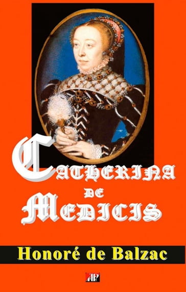 Catherina de Medicis - Balzac Honore de