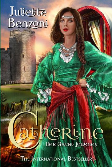 Catherine: Her Great Journey - Juliette BENZONI