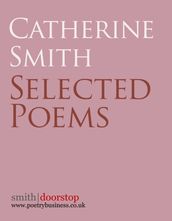 Catherine Smith: Selected Poems