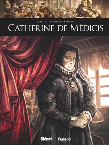 Catherine de Médicis - Mathieu Gabella - Paolo Martinello - Renaud Villard