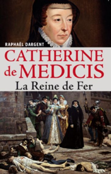 Catherine de Médicis - Raphael Dargent