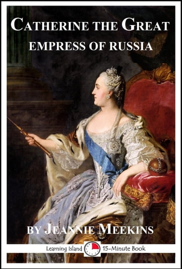 Catherine the Great: Empress of Russia - Jeannie Meekins