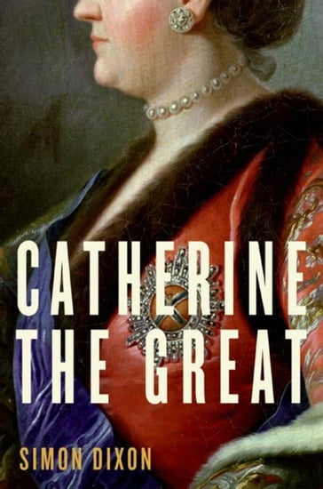 Catherine the Great - Simon Dixon