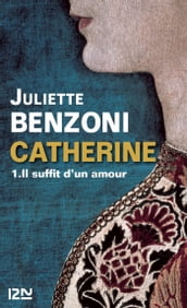 Catherine - tome 1 Il suffit d