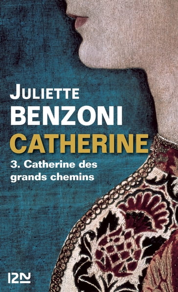 Catherine tome 3 - Catherine des grands chemins - Juliette BENZONI