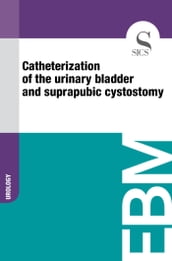 Catheterization of the Urinary Bladder and Suprapubic Cystostomy
