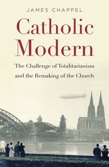 Catholic Modern - James Chappel