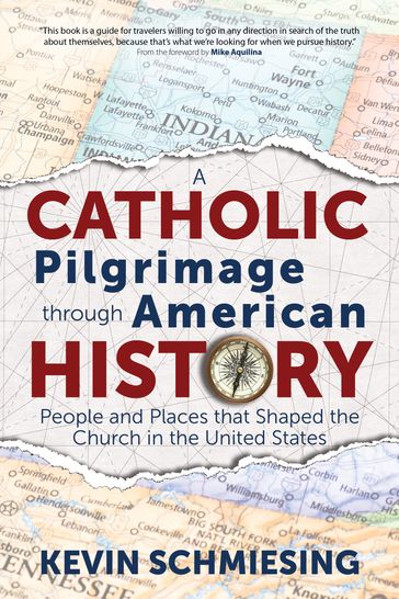 A Catholic Pilgrimage through American History - Kevin Schmiesing