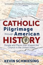 A Catholic Pilgrimage through American History