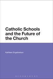 Catholic Schools and the Future of the Church