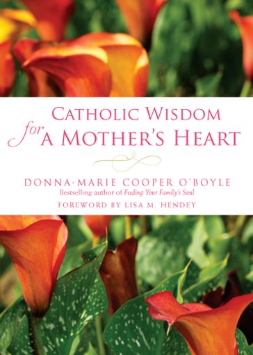 Catholic Wisdom for a Mother's Heart - Donna-Marie Cooper O