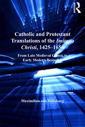 Catholic and Protestant Translations of the Imitatio Christi, 14251650