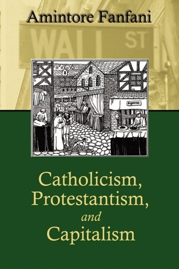 Catholicism, Protestantism, and Capitalism - Amintore Fanfani - University of Parma Italy Campanini P