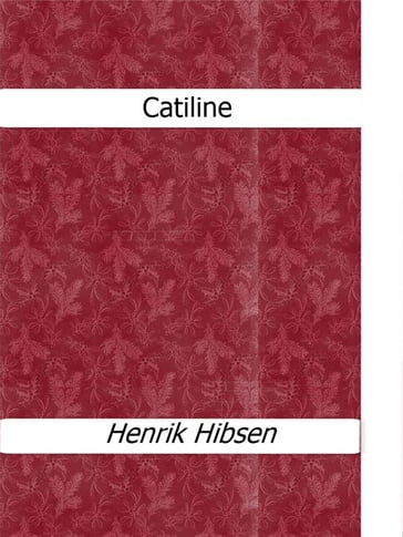Catiline - Henrik Hibsen