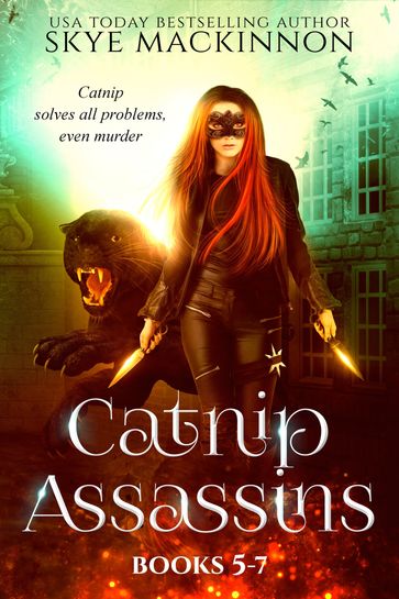 Catnip Assassins: Books 5-7 - Skye Mackinnon