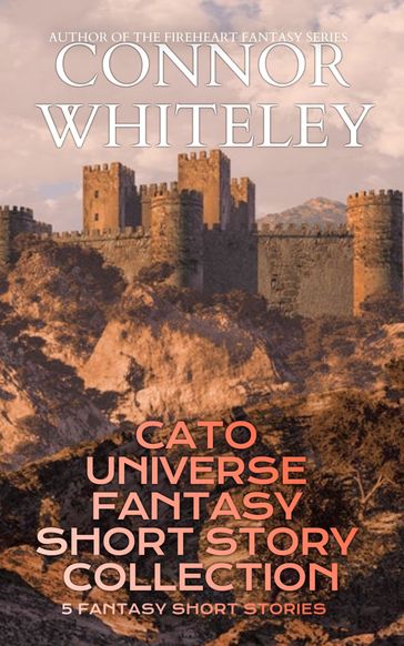 Cato Universe Fantasy Short Story Collection - Connor Whiteley