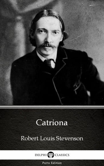 Catriona by Robert Louis Stevenson (Illustrated) - Robert Louis Stevenson