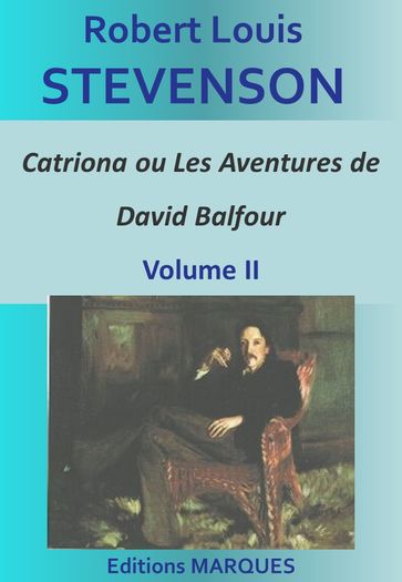 Catriona ou Les Aventures de David Balfour - Volume II - Robert Louis Stevenson