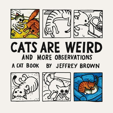Cats Are Weird - Jeffrey Brown